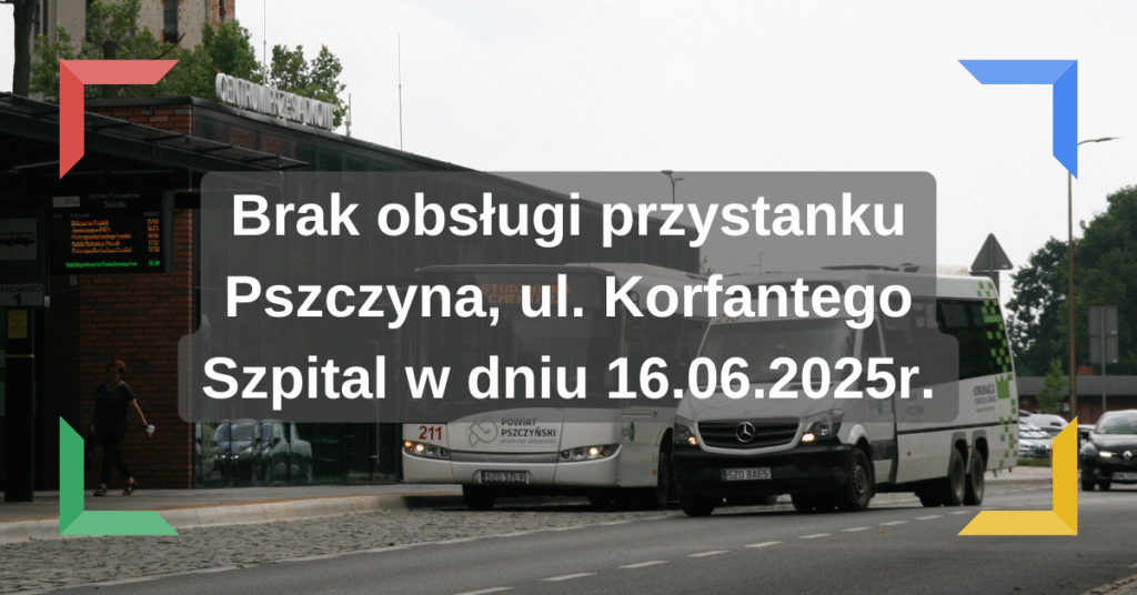 Brak obsługi przystanku Pszczyna, ul. Korfantego Szpital w dniu 16.06.2025r.