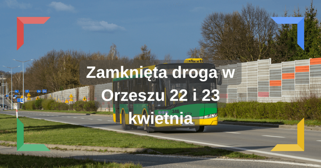Zamknięta droga w Orzeszu 22 i 23 kwietnia